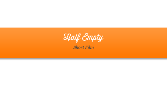 watch Half Empty