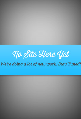 stay tuned. Site will be added soon.